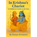 In Krishna's Chariot: A Children's Guide to the Gita