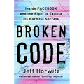 Broken Code: Inside Facebook and the Fight to Expose Its Harmful Secrets