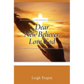 Dear New Believer, Love God