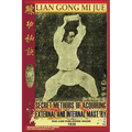 Lian Gong Mi Jue. Secret Methods of Acquiring External and Internal Mastery
