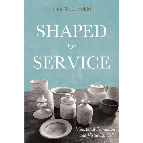 Shaped for Service: Ministerial Formation and Virtue Ethics