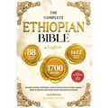 THE COMPLETE ETHIOPIAN BIBLE IN ENGLISH Illustrated: Includes Missing Apocrypha, Book of Enoch, Book of Ezras, Jubilees, Book of Wisdom and Other Sacr