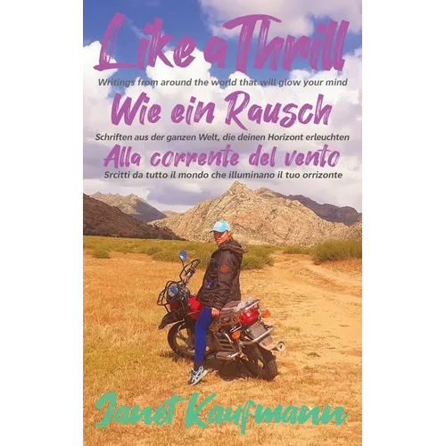 Like a Thrill / Wie ein Rausch / Alla corrente del vento: Writings from around the world that will glow your mind