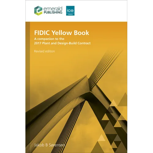 Fidic Yellow Book, Revised Edition: A Companion to the 2017 Plant and Design-Build Contract