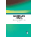 Evidence-Based Ayurveda: Defining a New Scientific Path