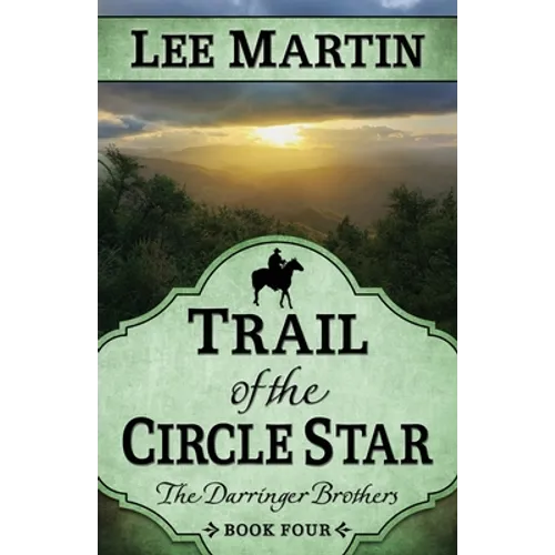 Trail of the Circle Star: The Darringer Brothers Book Four