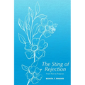 The Sting of Rejection: From Pain to Purpose