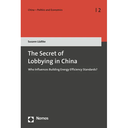 The Secret of Lobbying in China: Who Influences Building Energy Efficiency Standards?