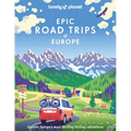 Lonely Planet Epic Road Trips of Europe: 200 Amazing Driving Adventures Expert Tips & Travel Planning Advice Easy & Challenging Drives Beautiful Photo