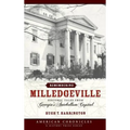 Remembering Milledgeville: Historic Tales from Georgia's Antebellum Capital