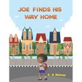 Joe Finds His Way Home: A good children's kindle book for little boys and girls ages 1-3 3-5 6-8 keep calm don't give up