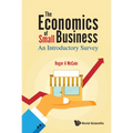 Economics of Small Business, The: An Introductory Survey