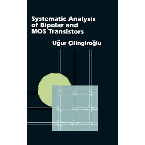 Systematic Analysis of Bipolar and Mos Transistors