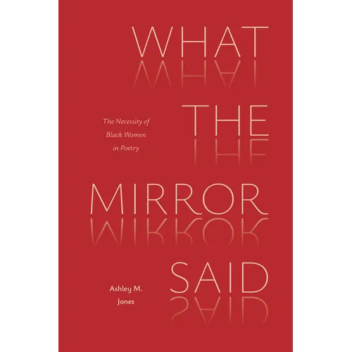 What the Mirror Said: The Necessity of Black Women in Poetry