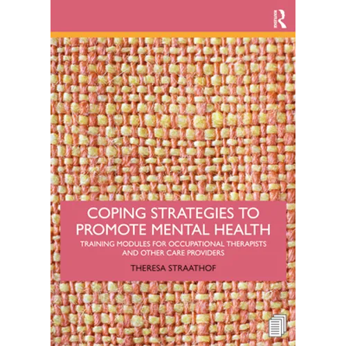 Coping Strategies to Promote Mental Health: Training Modules for Occupational Therapists and Other Care Providers
