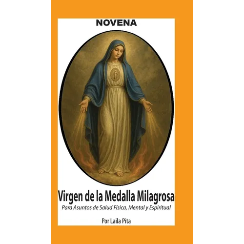 Novena De Virgen De La Medalla Milagrosa para Asuntos de Salud Física, Mental y Espiritual