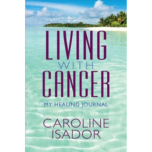 Living With Cancer: My Healing Journal