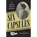 Six Capsules: The Gilded Age Murder of Helen Potts