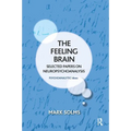 The Feeling Brain: Selected Papers on Neuropsychoanalysis
