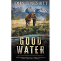 Good Water: A Coming-Of-Age YA Western Novel