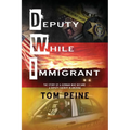 Deputy While Immigrant: The Story of a German Who Became a Deputy Sheriff in Arizona