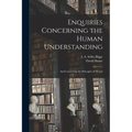 Enquiries Concerning the Human Understanding: And Concerning the Principles of Morals