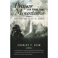 Prayer Can Move Your Mountains: Not for the Faint of Heart