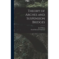 Theory of Arches and Suspension Bridges