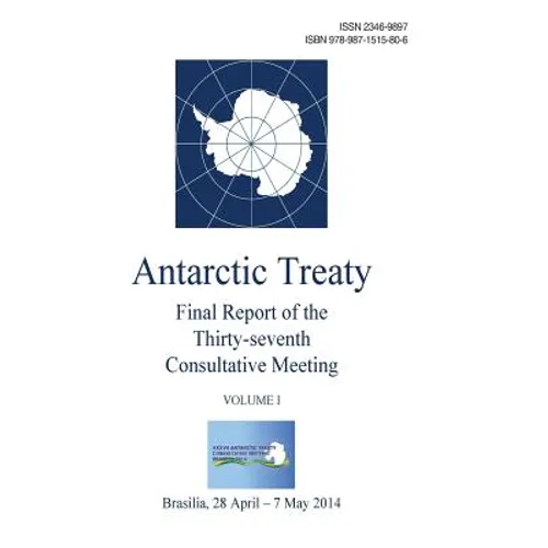 Final Report of the Thirty-seventh Antarctic Treaty Consultative Meeting - Volume I