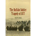 The Buffalo Soldier Tragedy of 1877