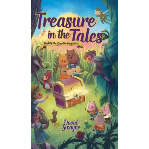 Treasure in the Tales: Finding the Gospel in Fairy Tales