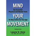 Mind Your Movement: Six Essential Physical and Mental Tools To Stay Active As You Age