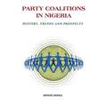 Party Coalitions in Nigeria. History, Trends and Prospects