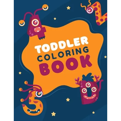 Toddler Coloring Book: Fun Coloring Books for Toddlers & Kids Ages 2, 3, 4 & 5