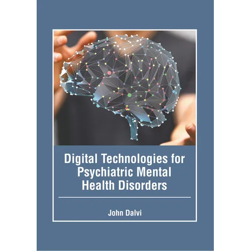Digital Technologies for Psychiatric Mental Health Disorders