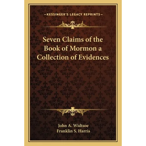 Seven Claims of the Book of Mormon a Collection of Evidences
