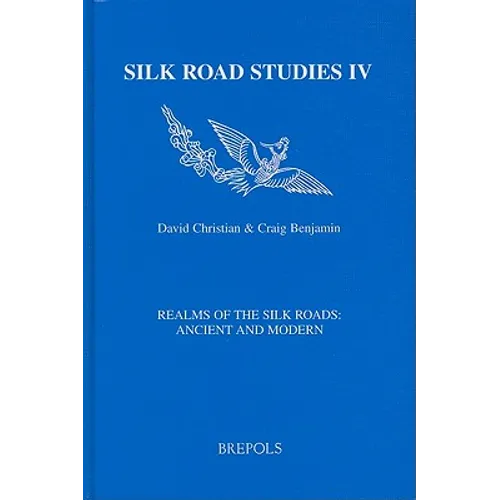 Realms of the Silk Roads: Ancient and Modern