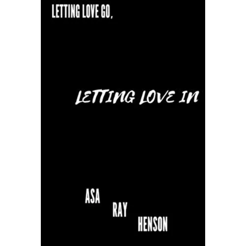 Letting Love Go, Letting Love In