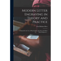 Modern Letter Engraving in Theory and Practice; a Manual for the use of Watchmakers, Jewelers and Other Metal Engravers ..