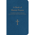 A Book of Marian Prayers: A Compilation of Marian Devotions from the Second to the Twenty-First Century