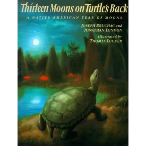 Thirteen Moons on Turtle's Back: A Native American Year of Moons