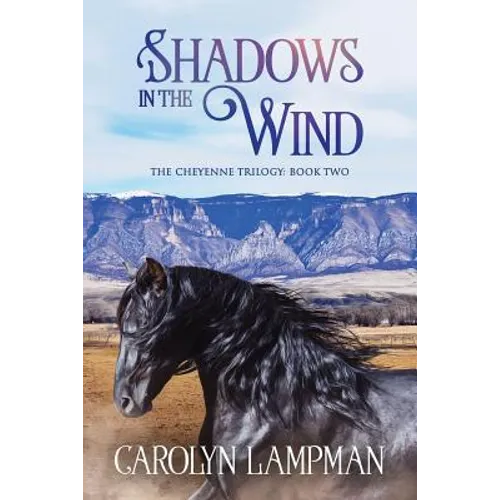 Shadows in the Wind: Cheyenne Trilogy Book 2 Large Print