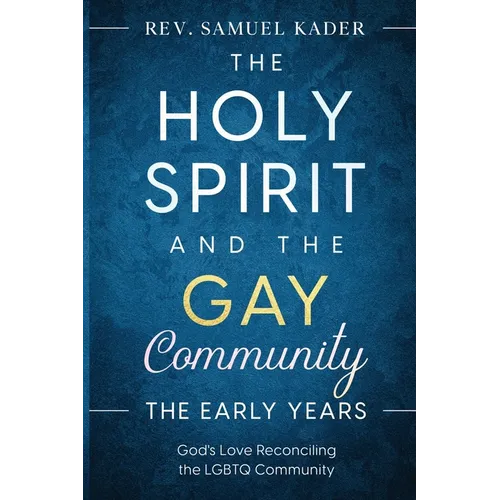The Holy Spirit and the Gay Community The Early Years