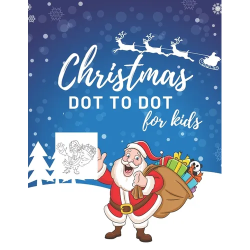 Christmas Dot To Dot Book For Kids: 50 Fun Christmas Themed Dot To Dot Pictures For Ages 4-8