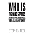 Who is Richard Stands and Why Do Our Children Pledge Their Allegiance to Him?