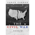 The Civil War: It Ain't Over Yet!