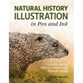 Natural History Illustration in Pen and Ink: Combine Science with Art, and Journey Through Nature