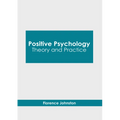 Positive Psychology: Theory and Practice