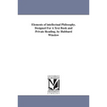 Elements of intellectual Philosophy. Designed For A Text Book and Private Reading. by Hubbard Winslow