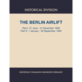 Berlin Airlift. Part I: 21 June - 31 December 1948. Part II: 1 January - 30 September, 1949